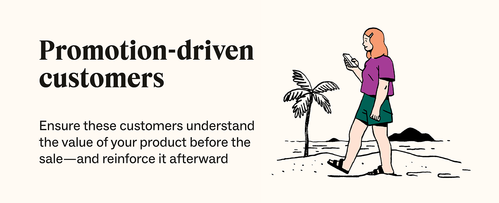 An image of a woman walking on a beach looking at her phone is accompanied by a description of how to support promotion-driven customers.
