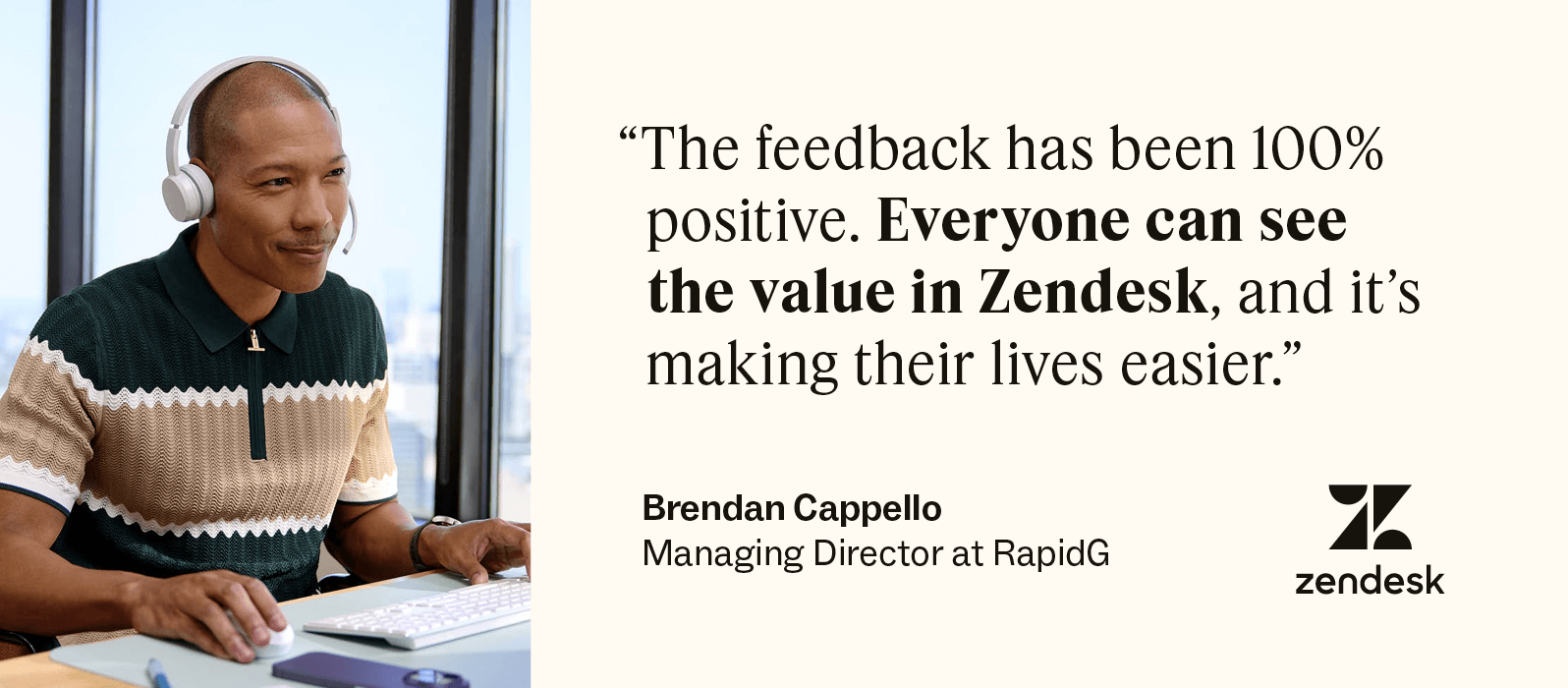 A quote from Brendan Cappello, managing director at RapidG, describing the benefits of Zendesk.