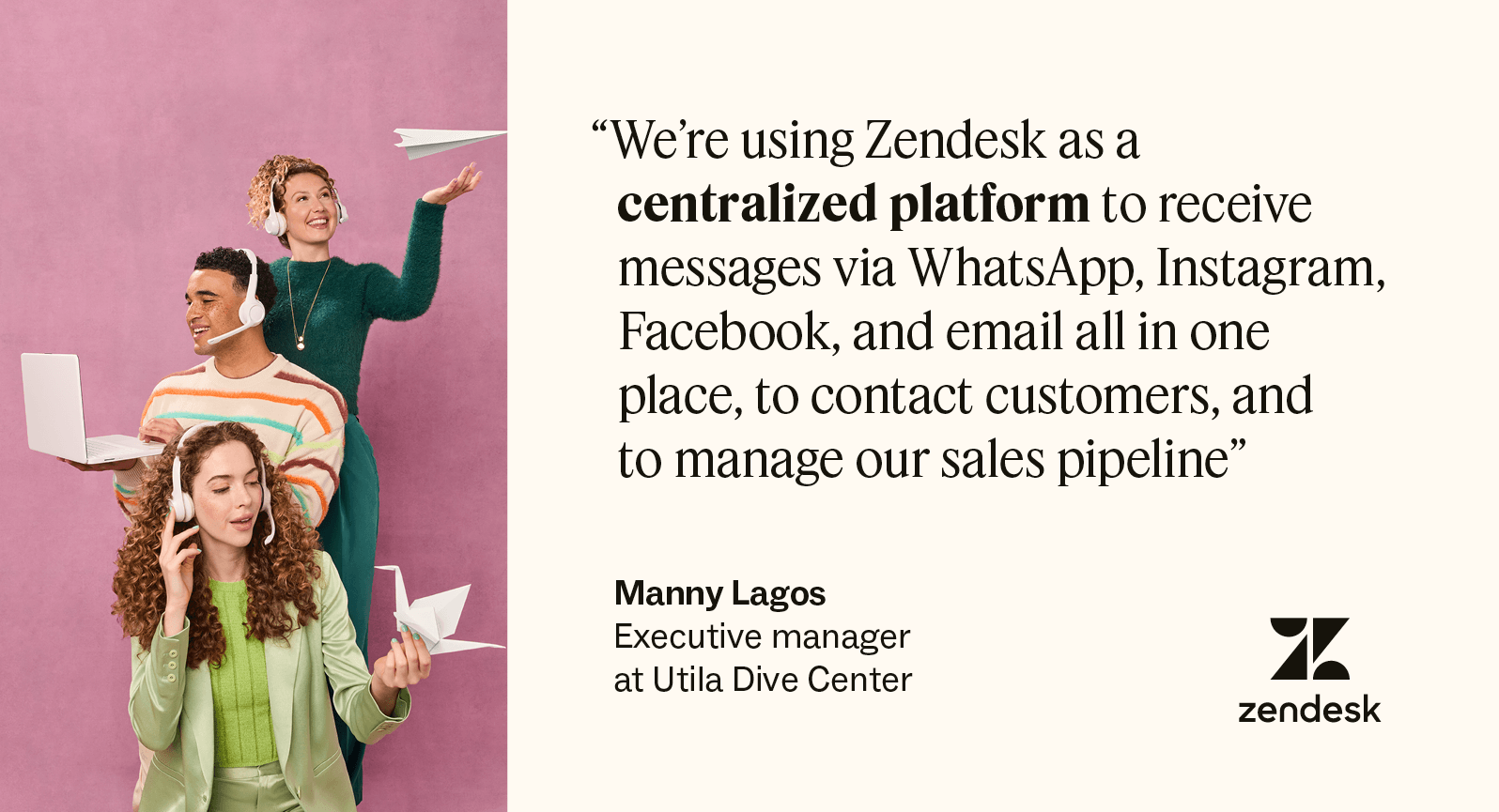 A quote from Manny Lagos, executive manager at Utila Dive Center, describing the benefits of Zendesk.