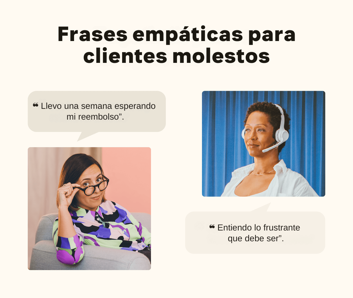Dos ejemplos de frases empáticas para clientes molestos